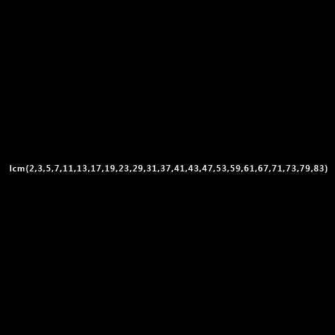 lcm(2,3,5,7,11,13,17,19,23,29,31,37,41,43,47,53,59,61,67,71,73,79,83)