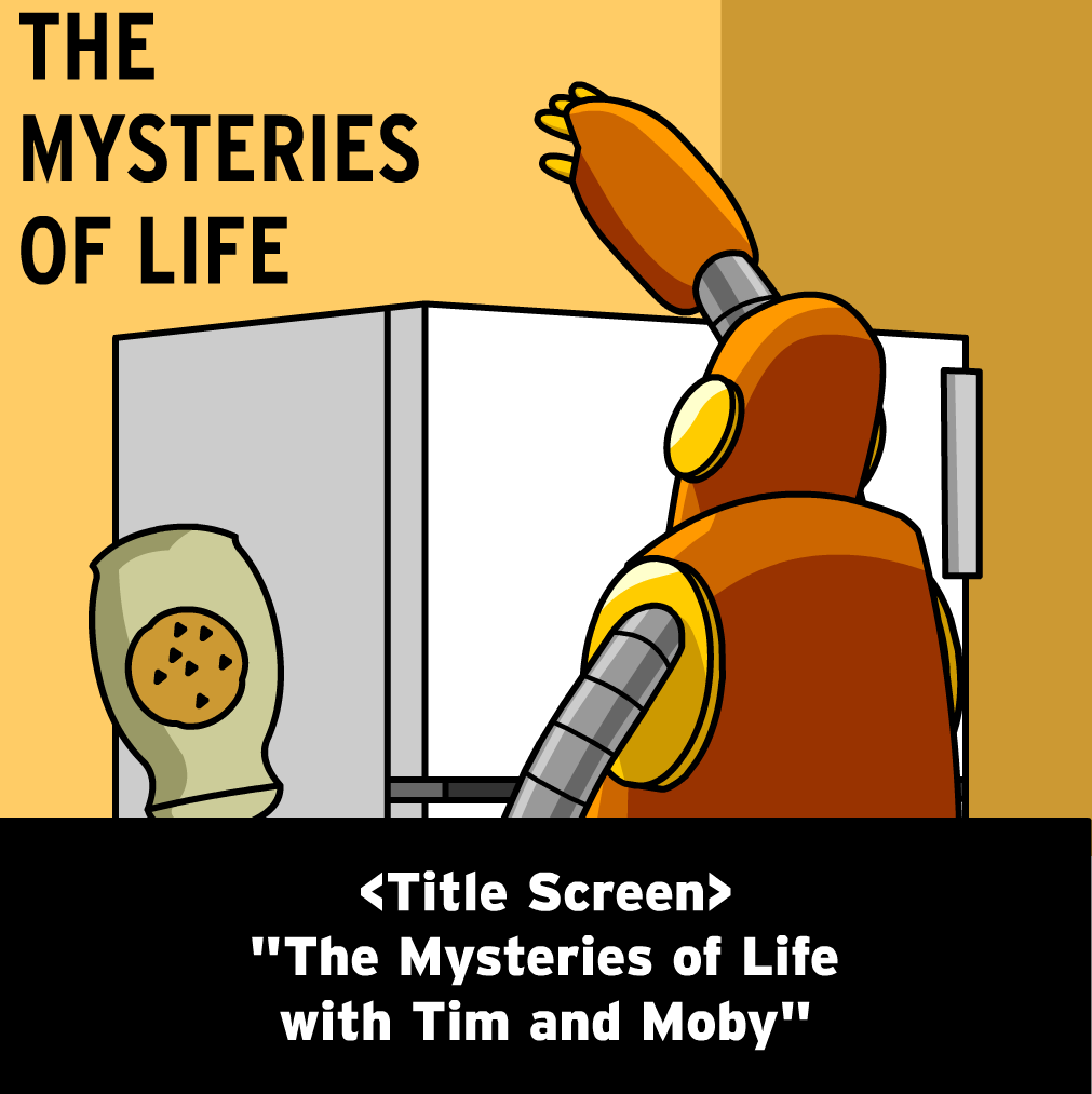 The Mysteries of Life With Tim & Moby: Potential Energy