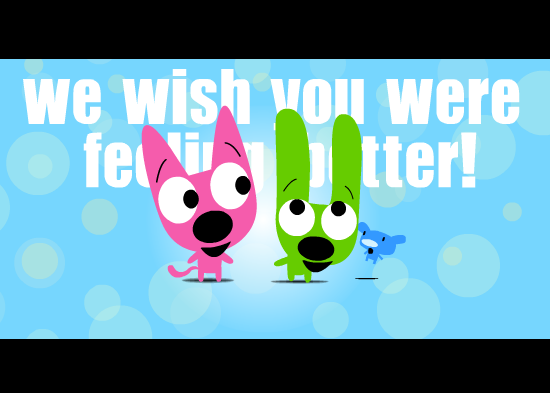 Hoops & Yoyo: We Wish You Were Feeling Better!