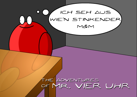 Mr. Vier Uhr Part 2