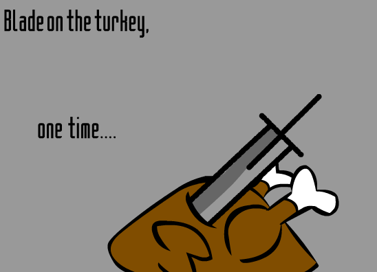 Blade on the Turkey