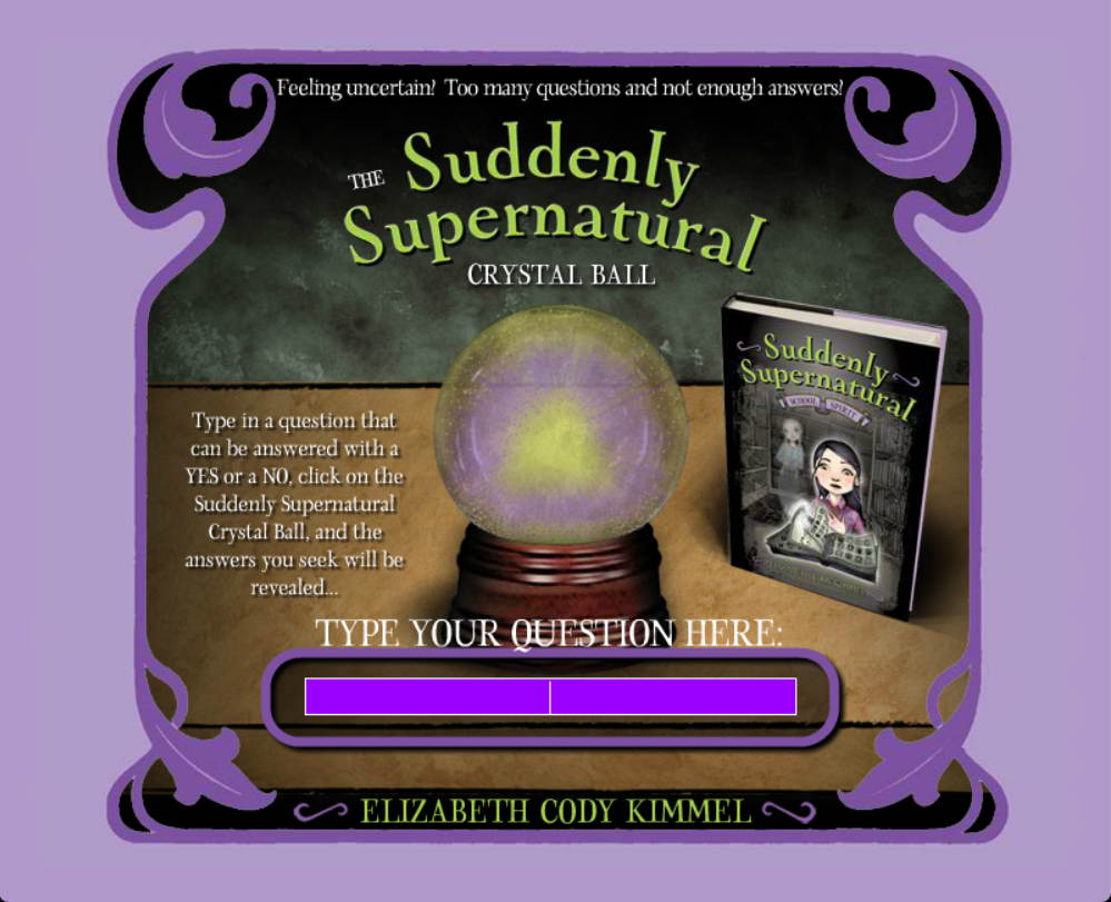 The Suddenly Supernatural Crystal Ball.... KNOWS ALL!!!