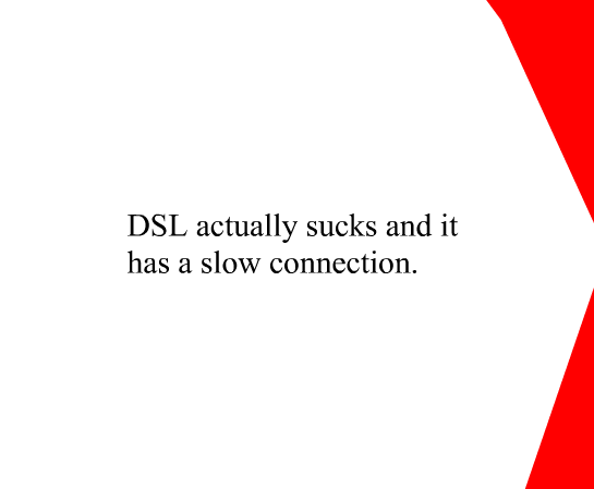 DSL Sucks