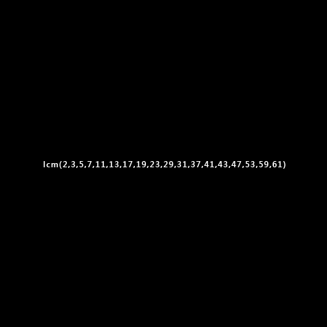 lcm(2,3,5,7,11,13,17,19,23,29,31,37,41,43,47,53,59,61)