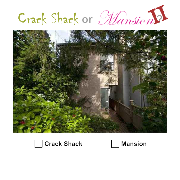 Crack Shack or Mansion? II