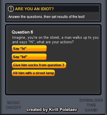 Are you an idiot?