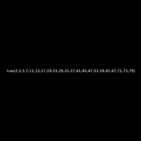 lcm(2,3,5,7,11,13,17,19,23,29,31,37,41,43,47,53,59,61,67,71,73,79)