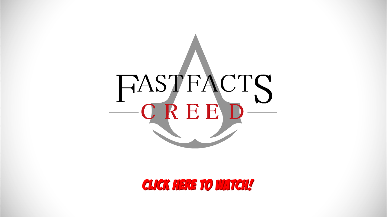 Fast Facts: Assassins Creed