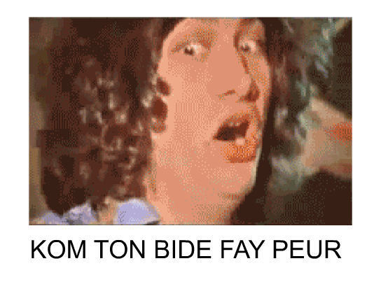 KOM TON BIDE FAY PEUR