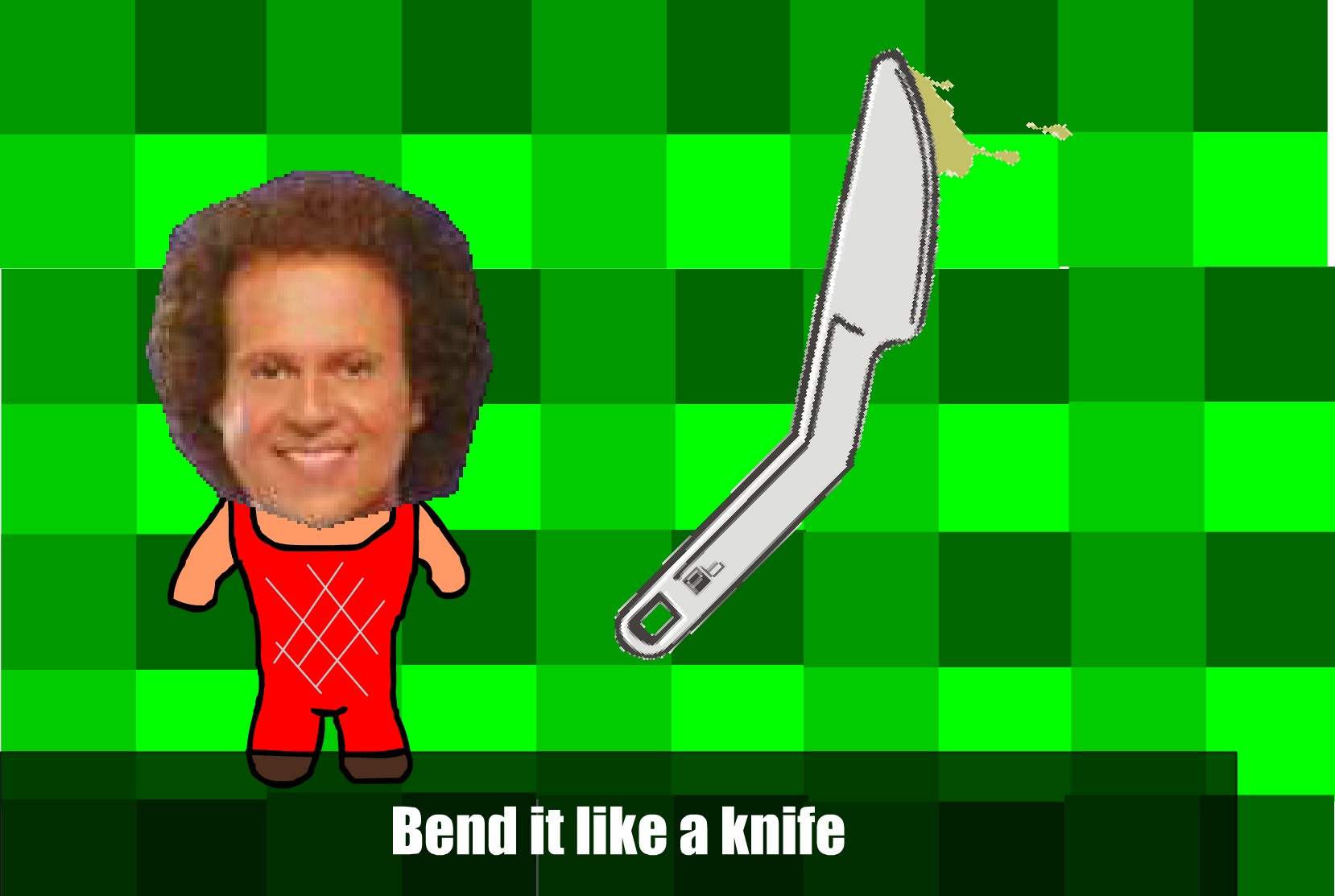 Bend It Like A Knife