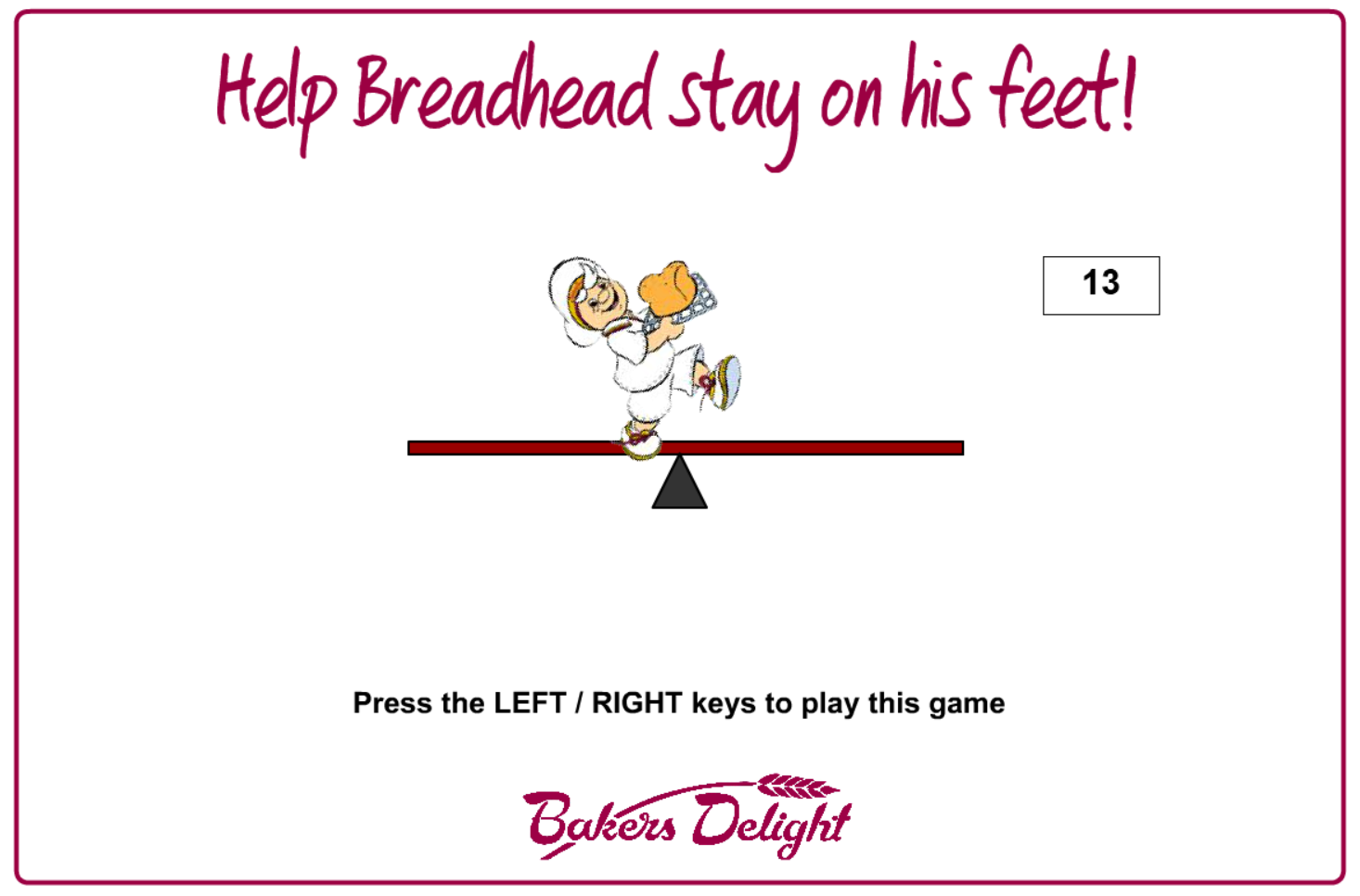 Help Breadhead Stay On His Feet!