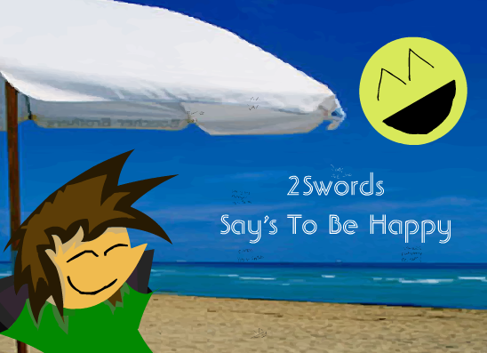 2Swords Say's To Be Happy