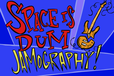 Space Is Dum Episode 14: Jamography Special