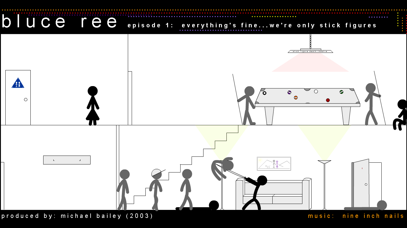 Bluce Ree Episode 1: Everything's Fine ... We're Only Stick Figures