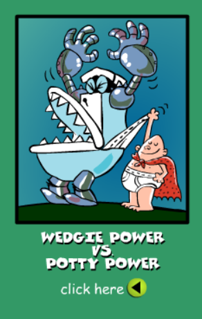 Wedgie Power vs. Potty Power