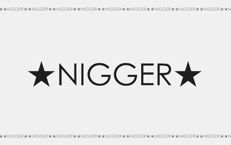 ★NIGGER★