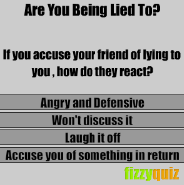 Are You Being Lied To?