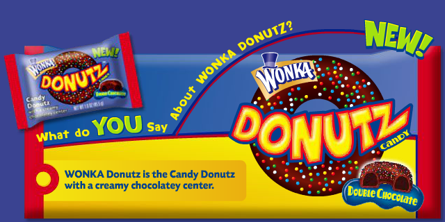 What do YOU Say About WONKA DONUTZ?